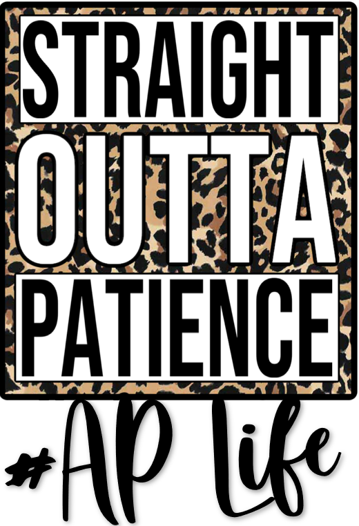 Women's ~ Straight outta patience