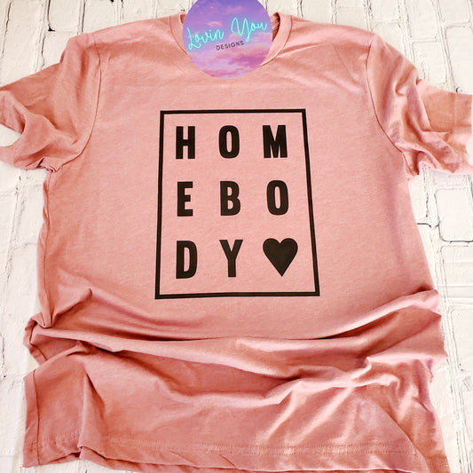 Women's ~ HOMEBODY