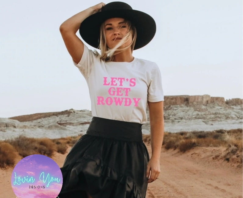 Let's Get Rowdy ~ Women's