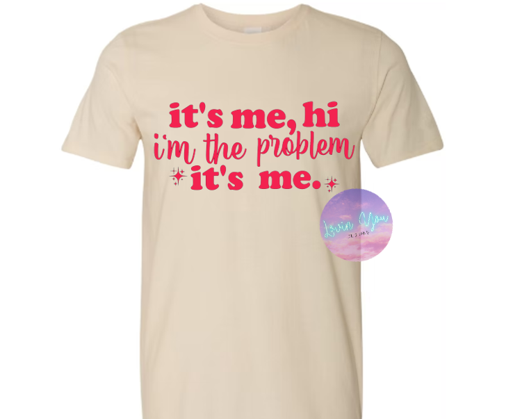 Taylor Swift~ I'm the problem, it's me